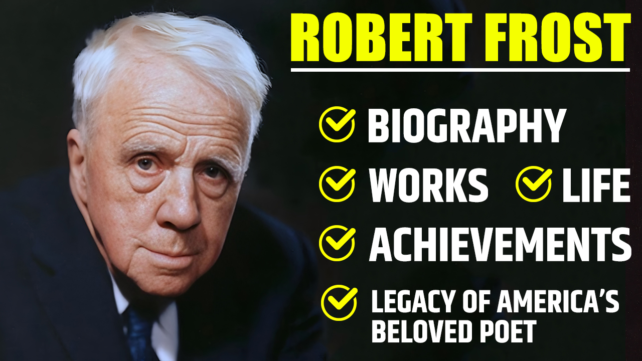 Robert Frost | Biography, Life, Works, Achievements, and Legacy of America’s Beloved Poet